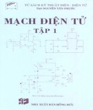 Giáo trình Mạch điện tử (Tập 1): Phần 1 - ThS. Nguyễn Tấn Phước