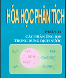 Ebook Hóa học phân tích - Phần 2: Các phản ứng ion trong dung dịch nước - Nguyễn Tinh Dung