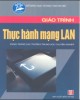 Giáo trình Thực hành mạng LAN: Phần 2 - Phạm Thanh Bình