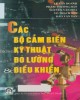 Ebook Các bộ cảm biến trong kỹ thuật đo lường điều khiển: Phần  2