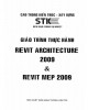 Giáo trình Thực hành Revit Architecture 2009 & Revit MEP 2009: Part 1